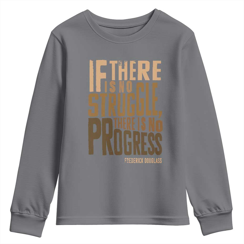 Frederick Douglass Quote Youth Sweatshirt If There Is No Truggle There Is No Progress Black History Month