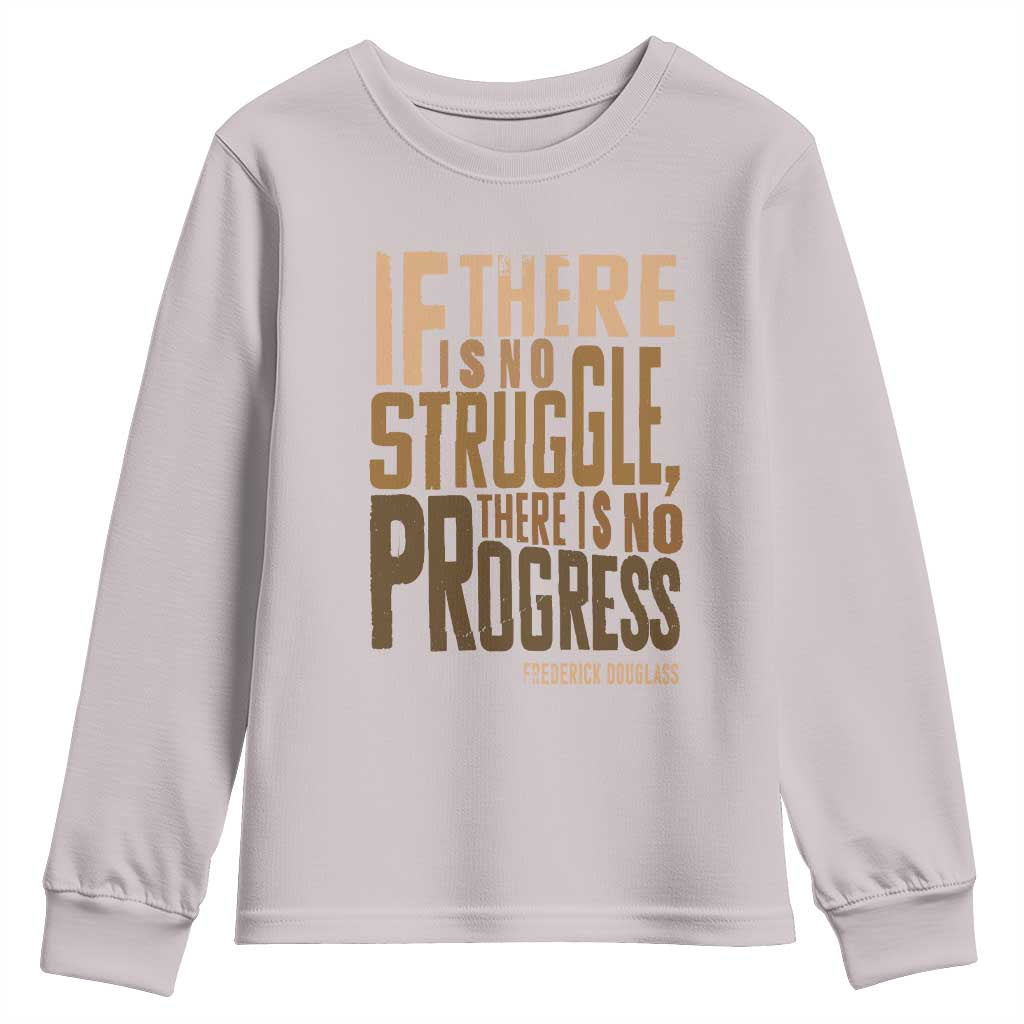 Frederick Douglass Quote Youth Sweatshirt If There Is No Truggle There Is No Progress Black History Month