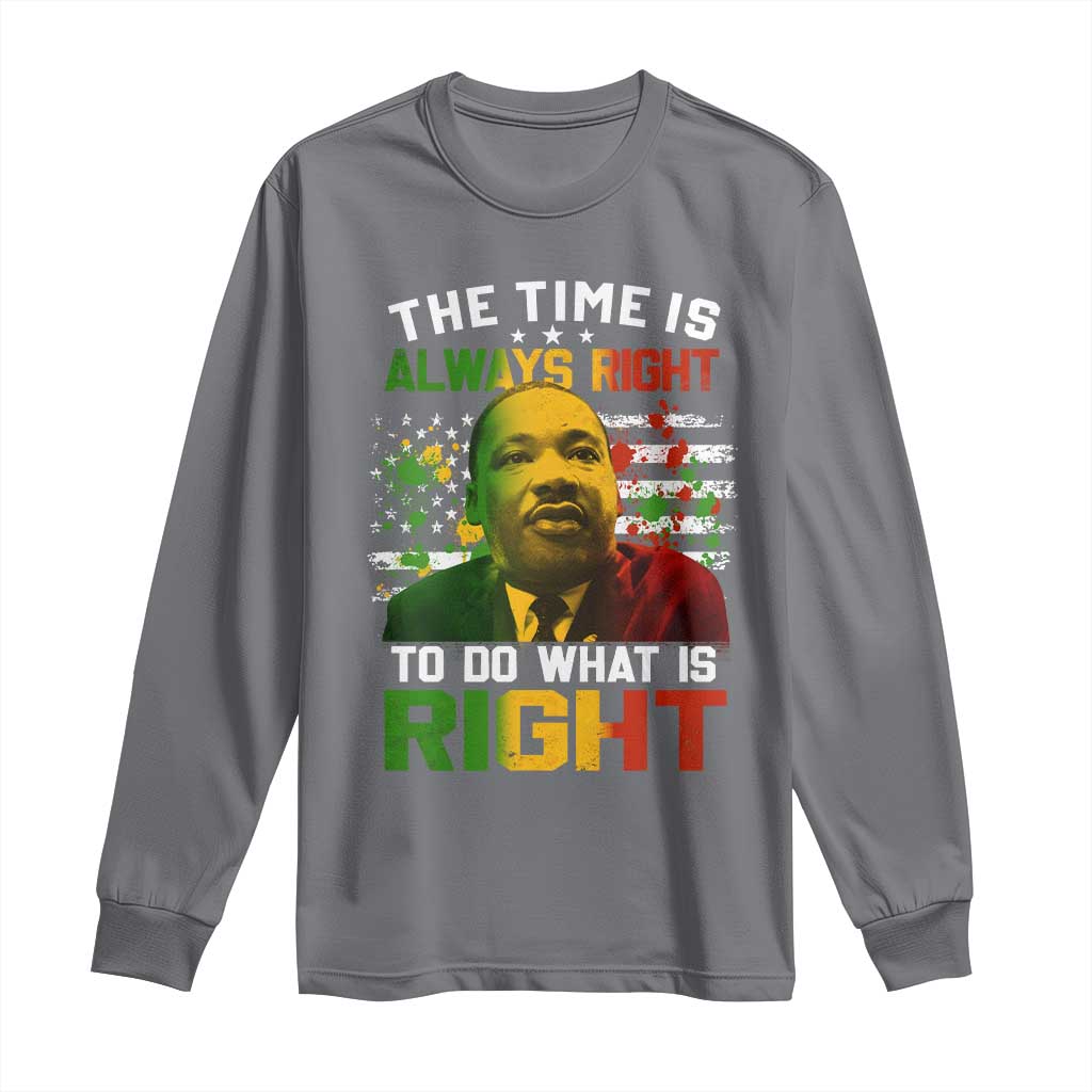 The Time Is Always Right To Do What Is Right Long Sleeve Shirt Martin Luther King Vintage American Flag