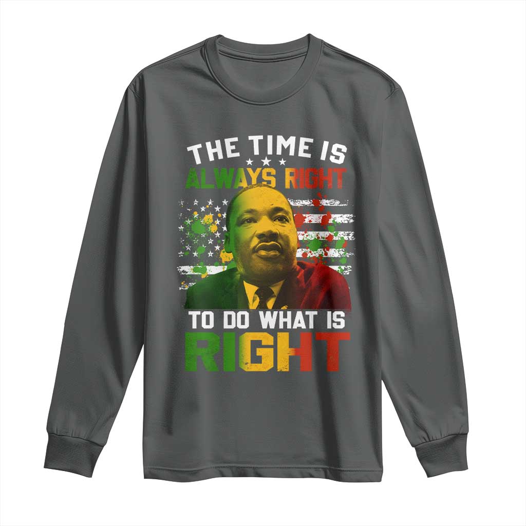 The Time Is Always Right To Do What Is Right Long Sleeve Shirt Martin Luther King Vintage American Flag