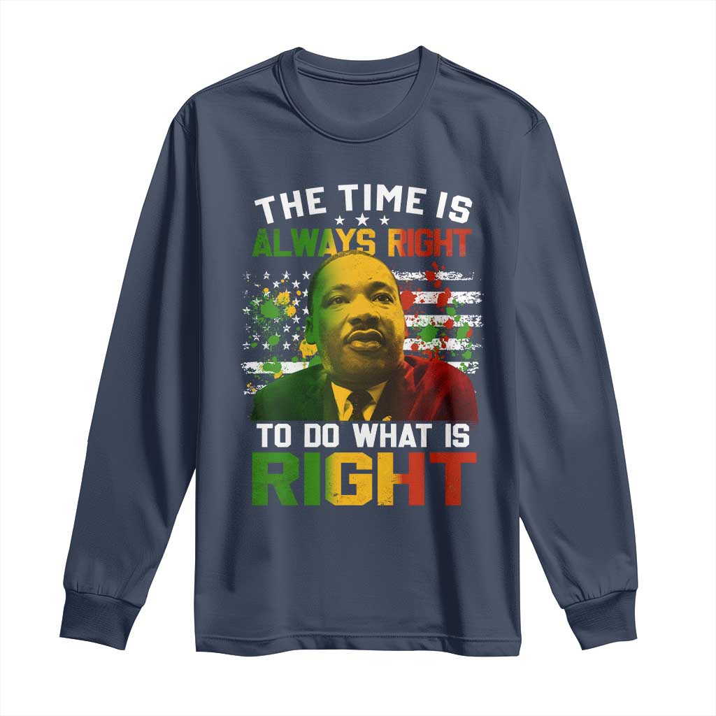 The Time Is Always Right To Do What Is Right Long Sleeve Shirt Martin Luther King Vintage American Flag