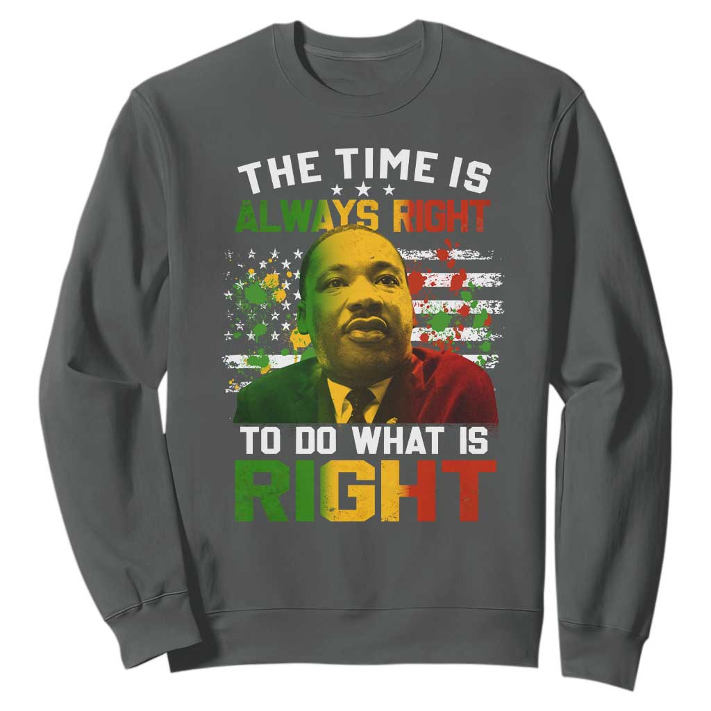 The Time Is Always Right To Do What Is Right Sweatshirt Martin Luther King Vintage American Flag