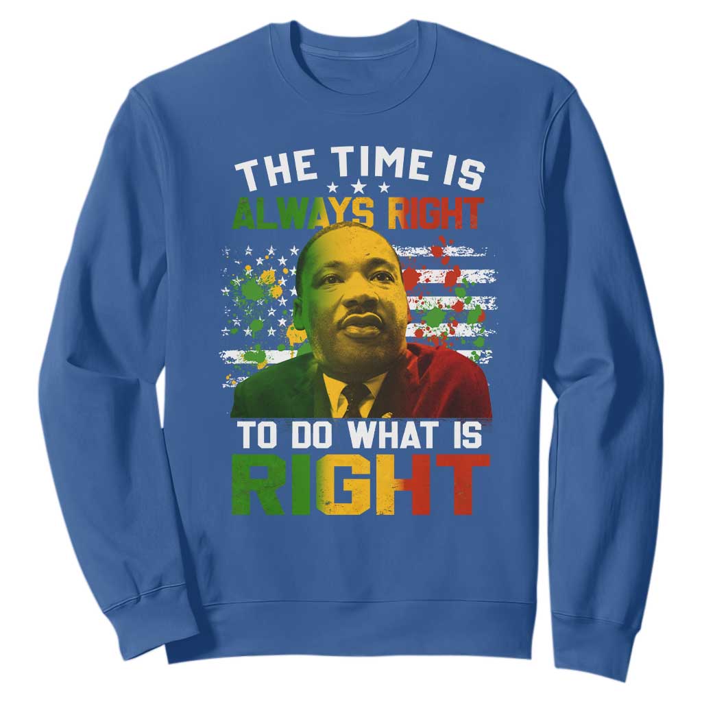 The Time Is Always Right To Do What Is Right Sweatshirt Martin Luther King Vintage American Flag
