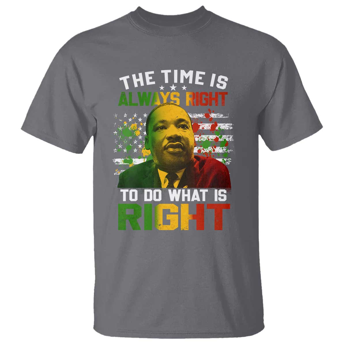 The Time Is Always Right To Do What Is Right T Shirt Martin Luther King Vintage American Flag