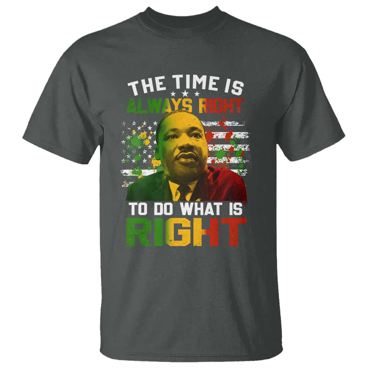 The Time Is Always Right To Do What Is Right T Shirt Martin Luther King Vintage American Flag
