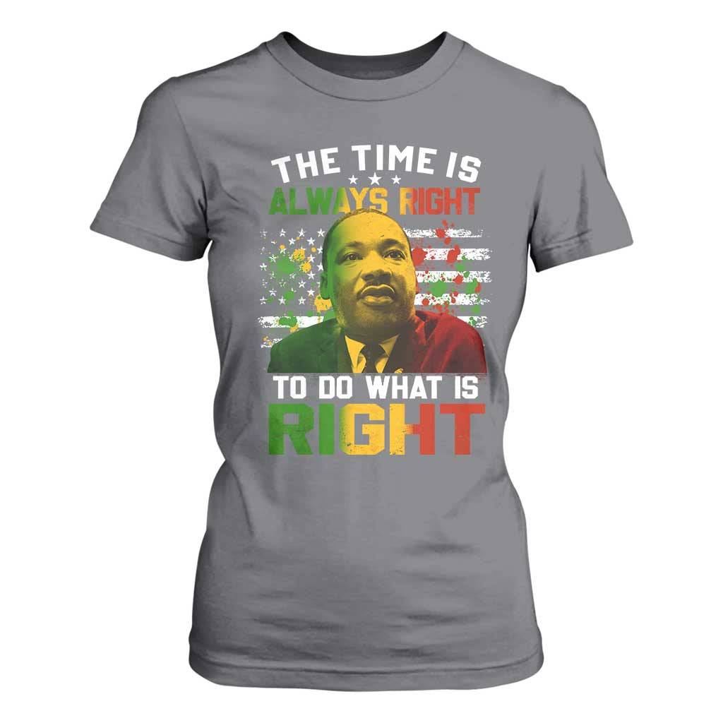 The Time Is Always Right To Do What Is Right T Shirt For Women Martin Luther King Vintage American Flag