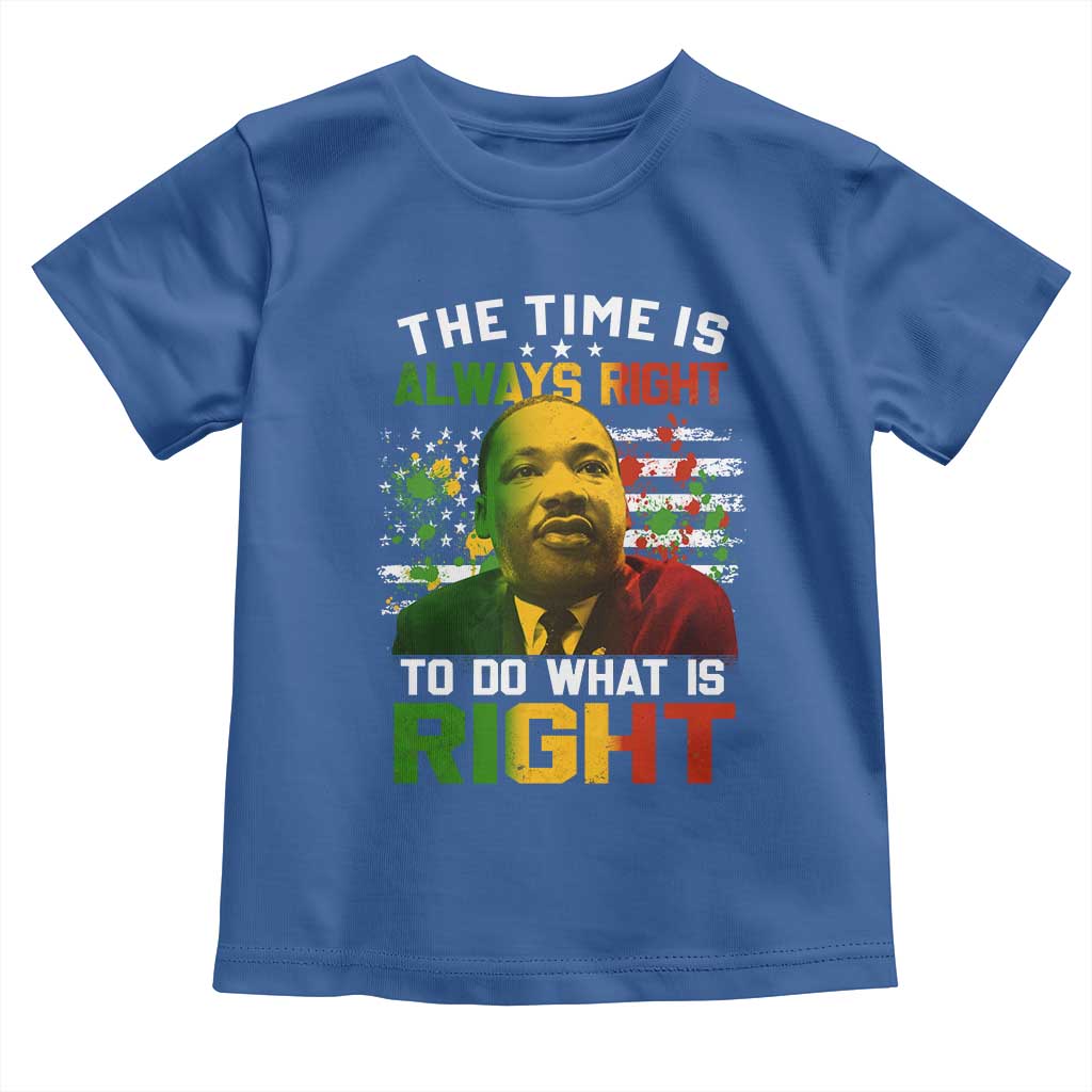 The Time Is Always Right To Do What Is Right Toddler T Shirt Martin Luther King Vintage American Flag