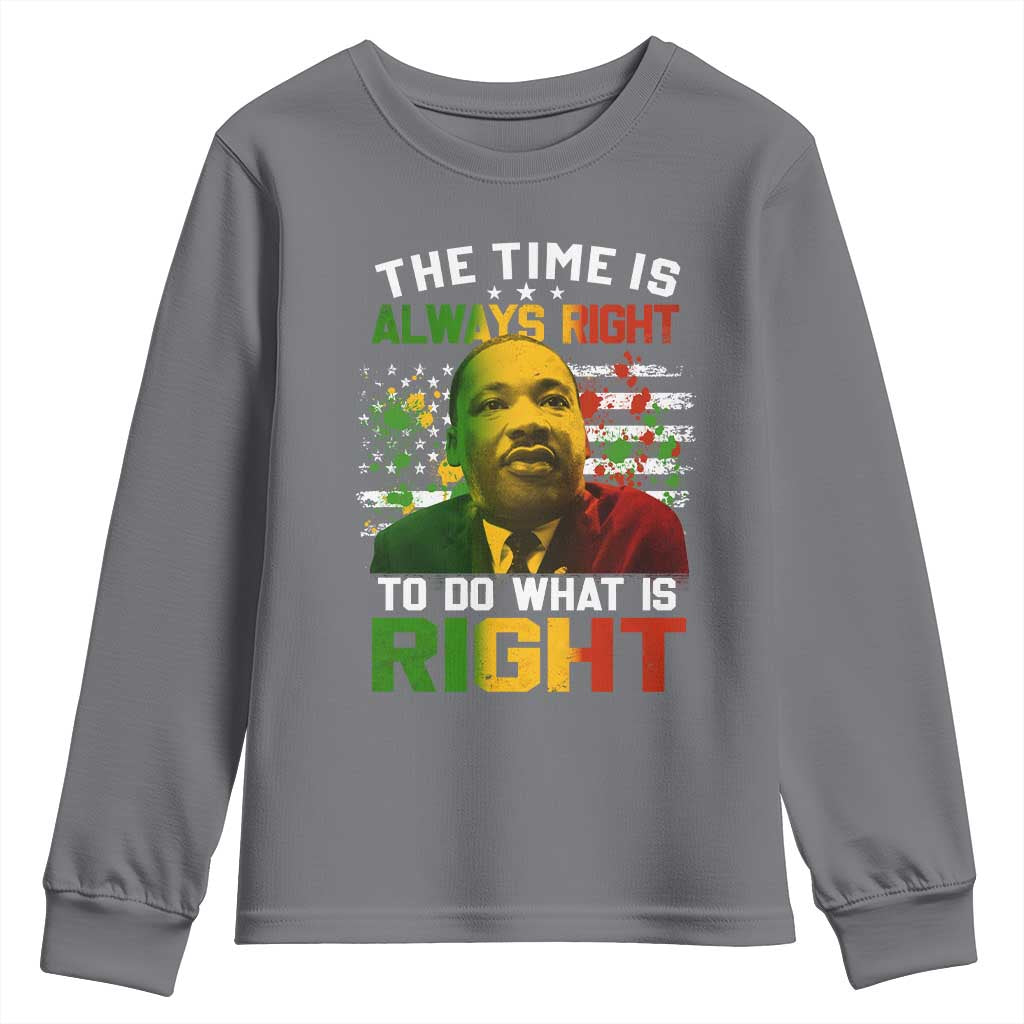 The Time Is Always Right To Do What Is Right Youth Sweatshirt Martin Luther King Vintage American Flag
