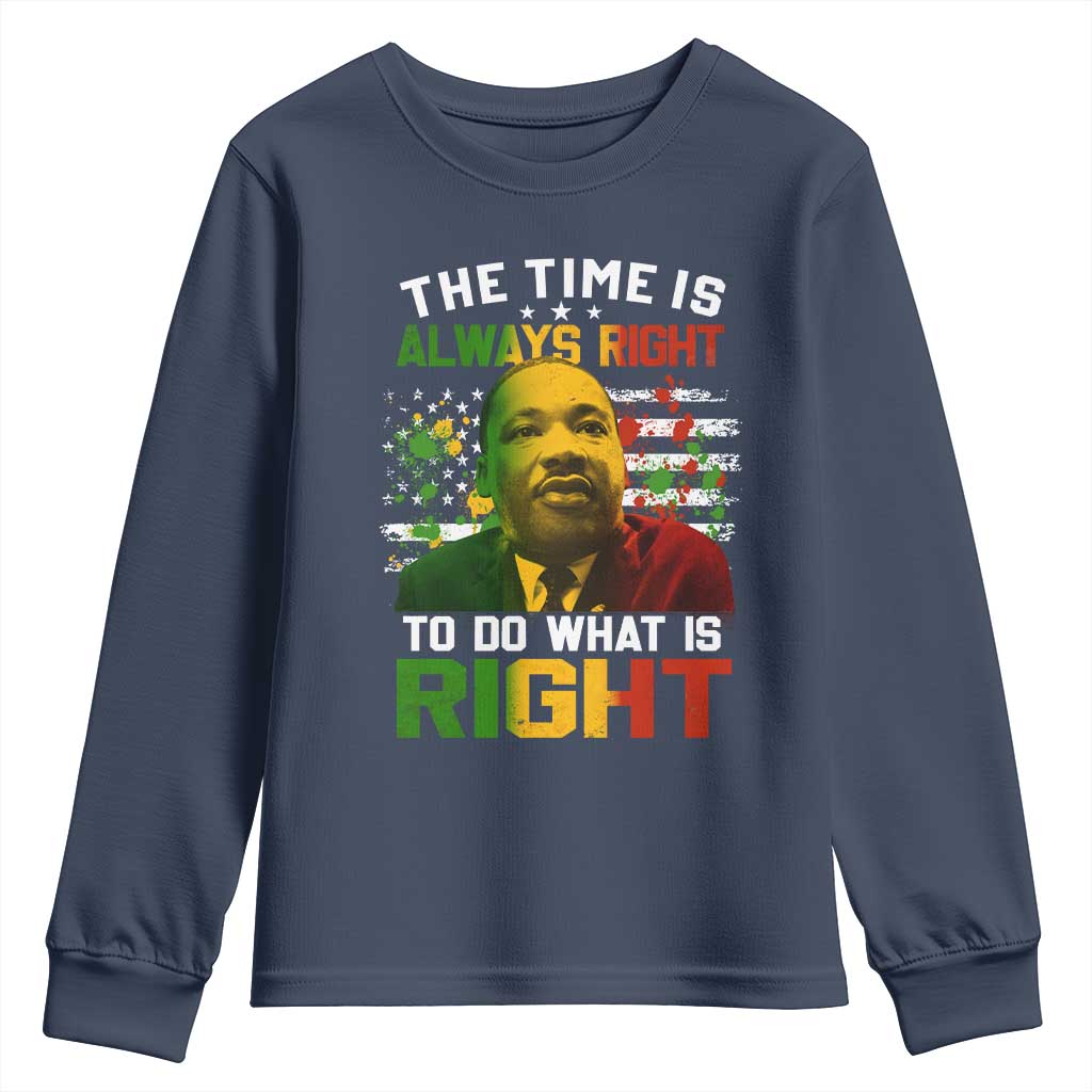 The Time Is Always Right To Do What Is Right Youth Sweatshirt Martin Luther King Vintage American Flag