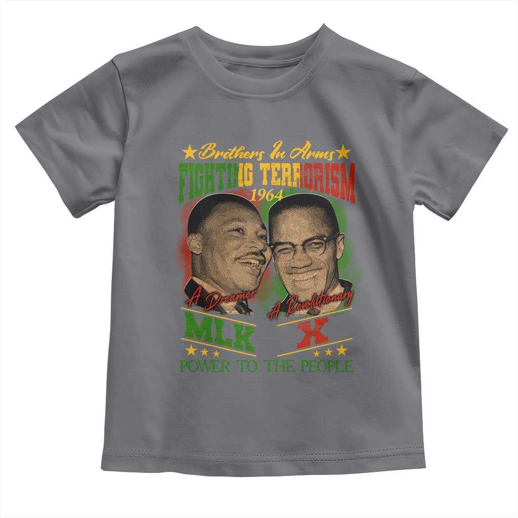 Martin Luther King And Malcolm X Toddler T Shirt Brothers In Arms Fighting Terrorism 1964 Black History Leaders
