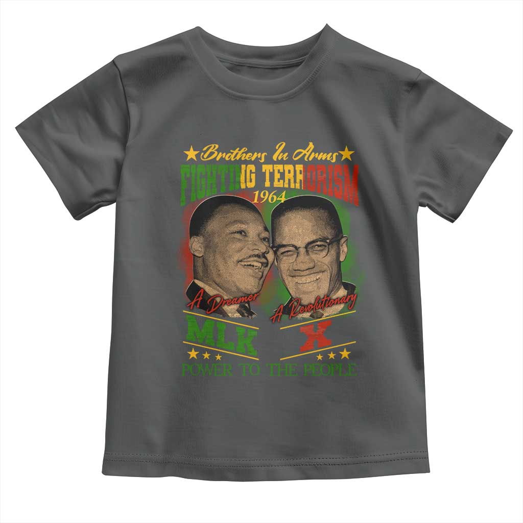 Martin Luther King And Malcolm X Toddler T Shirt Brothers In Arms Fighting Terrorism 1964 Black History Leaders