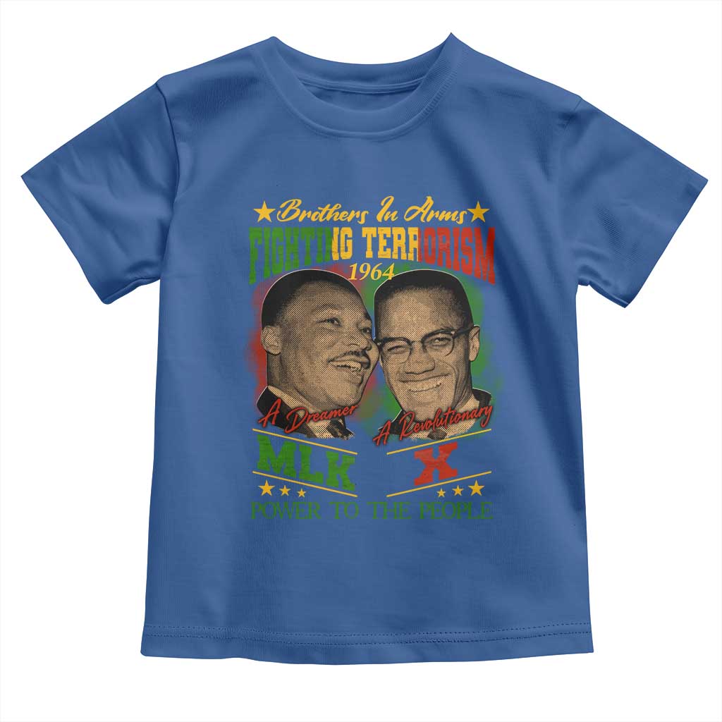 Martin Luther King And Malcolm X Toddler T Shirt Brothers In Arms Fighting Terrorism 1964 Black History Leaders