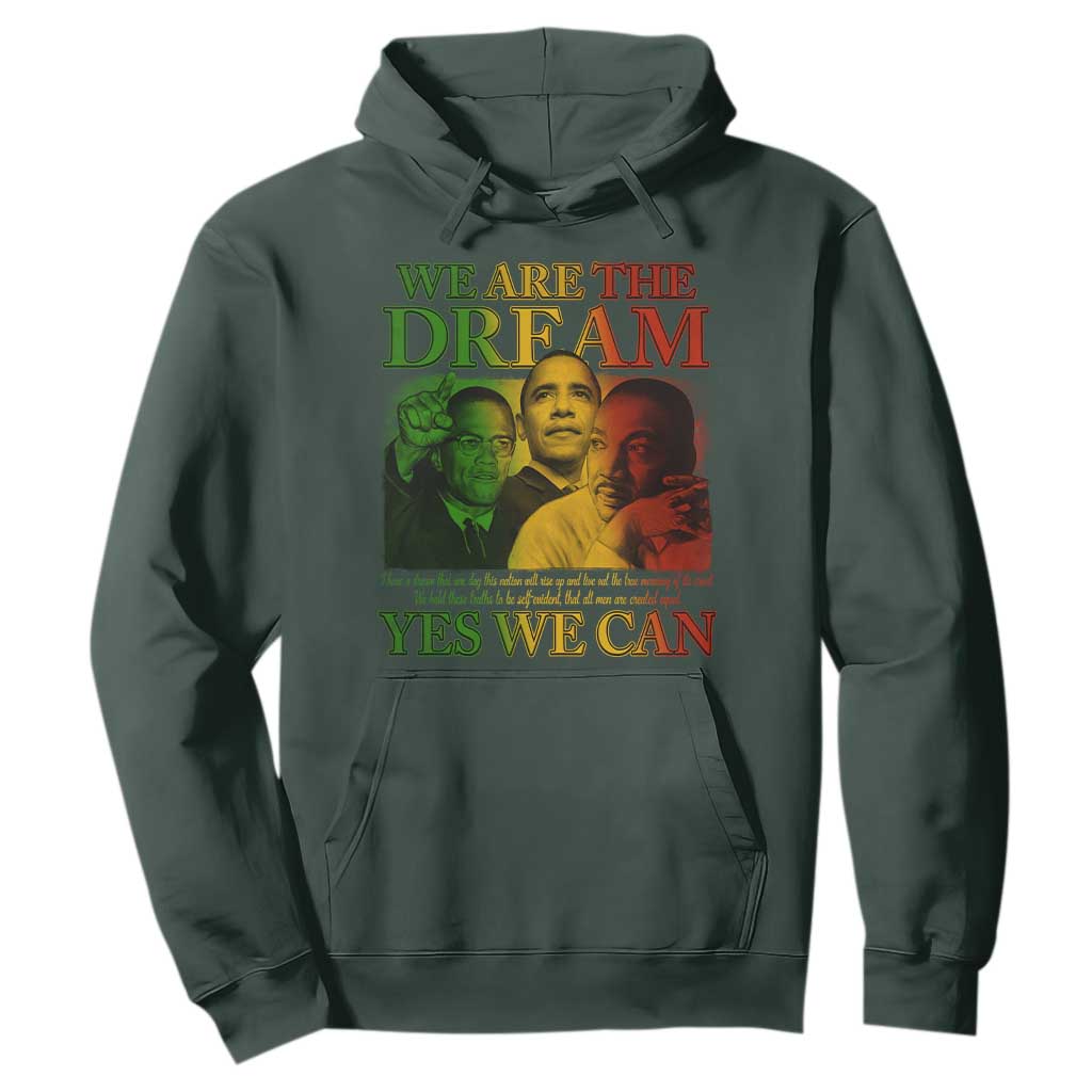 We Are The Dream Yes We Can Black History Hoodie Obama Martin Malcolm X