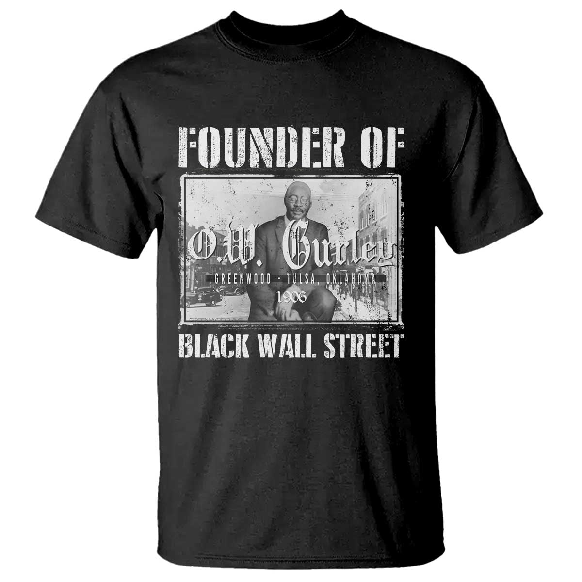 Founder Of Black Wall Street O.W. Gurley T Shirt Black History Month African American Heritage