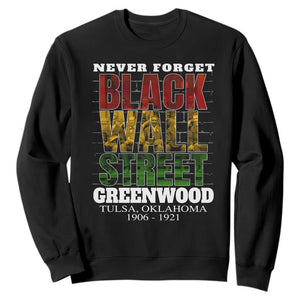 Never Forget Black Wall Street Sweatshirt Tulsa Oklahoma Black History Month African American Heritage
