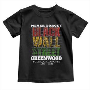 Never Forget Black Wall Street Toddler T Shirt Tulsa Oklahoma Black History Month African American Heritage
