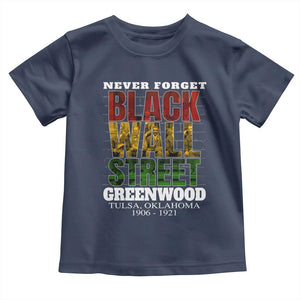 Never Forget Black Wall Street Toddler T Shirt Tulsa Oklahoma Black History Month African American Heritage