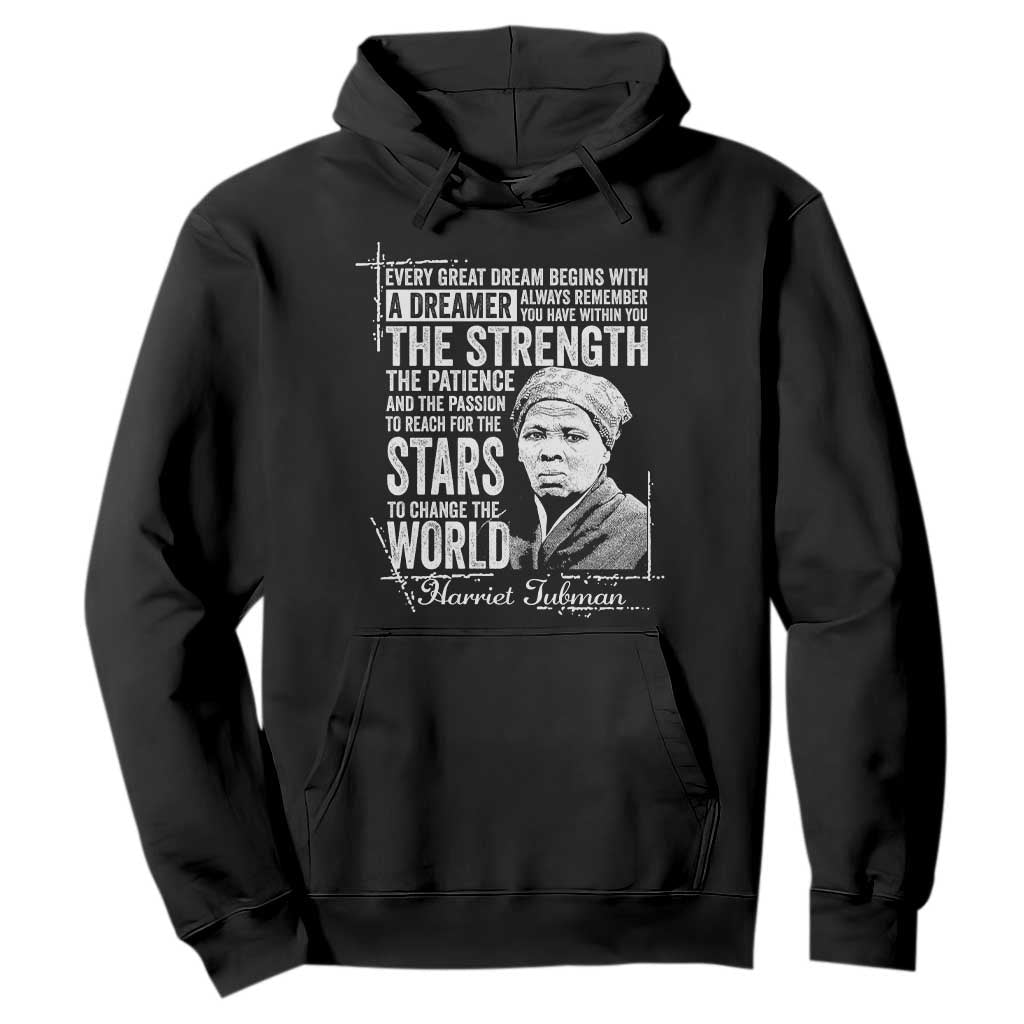 Harriet Tubman Quote Hoodie Every Great Dream Begins With A Dreamer Black History