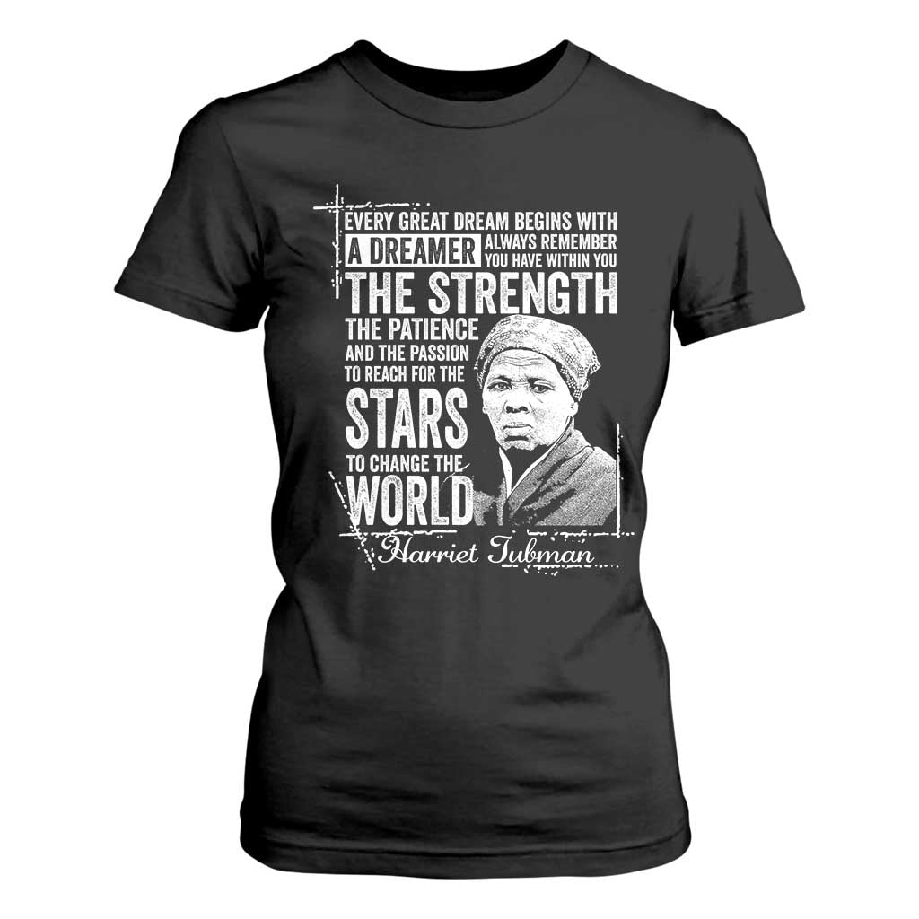 Harriet Tubman Quote T Shirt For Women Every Great Dream Begins With A Dreamer Black History