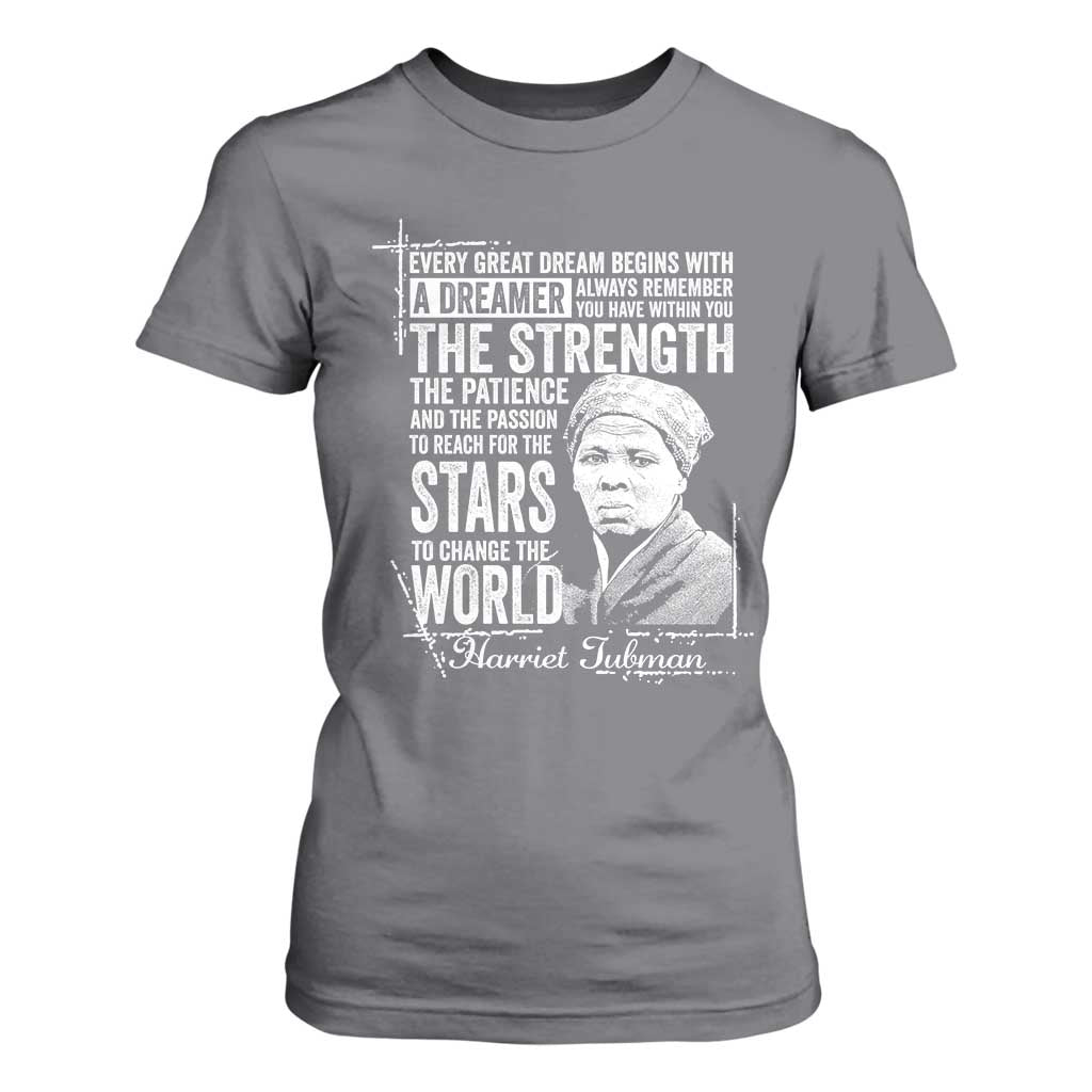 Harriet Tubman Quote T Shirt For Women Every Great Dream Begins With A Dreamer Black History