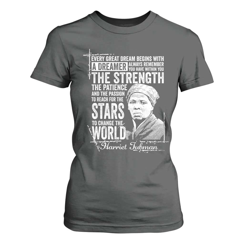 Harriet Tubman Quote T Shirt For Women Every Great Dream Begins With A Dreamer Black History