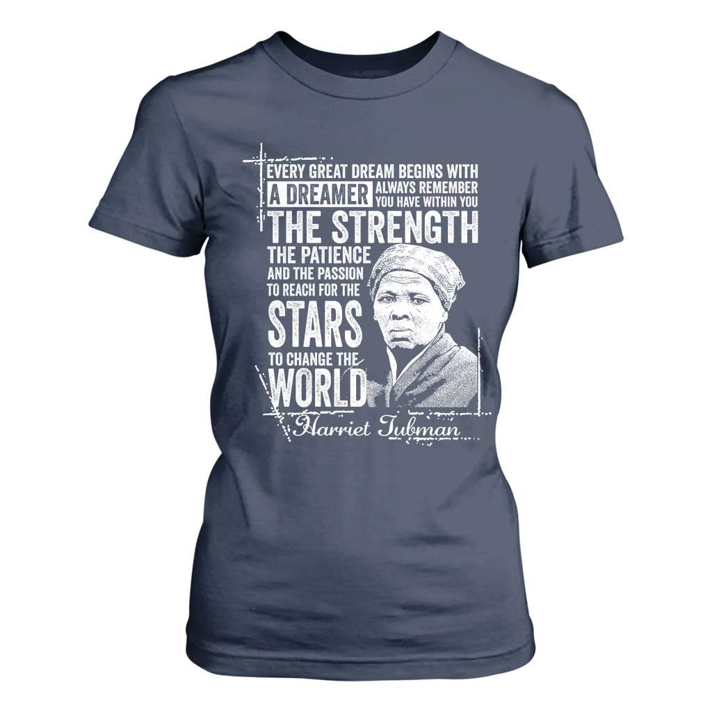 Harriet Tubman Quote T Shirt For Women Every Great Dream Begins With A Dreamer Black History