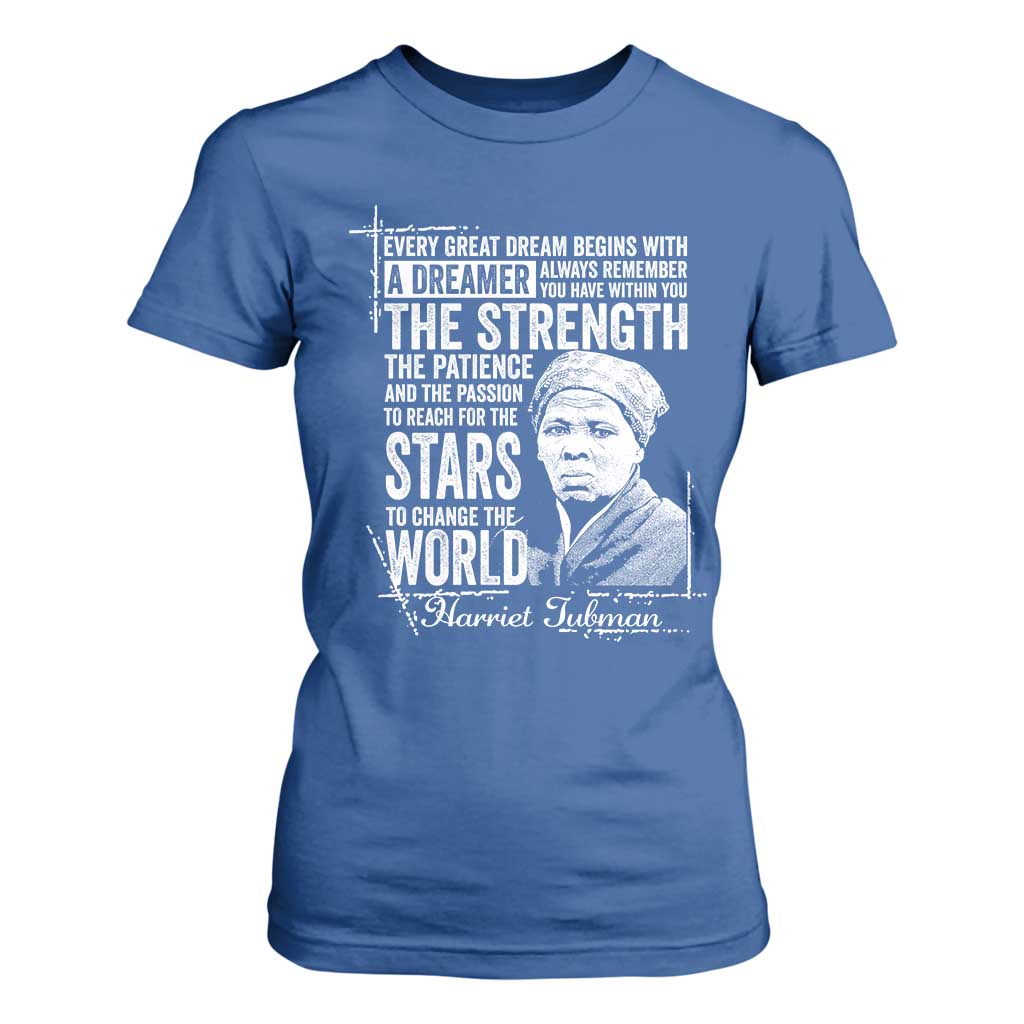 Harriet Tubman Quote T Shirt For Women Every Great Dream Begins With A Dreamer Black History
