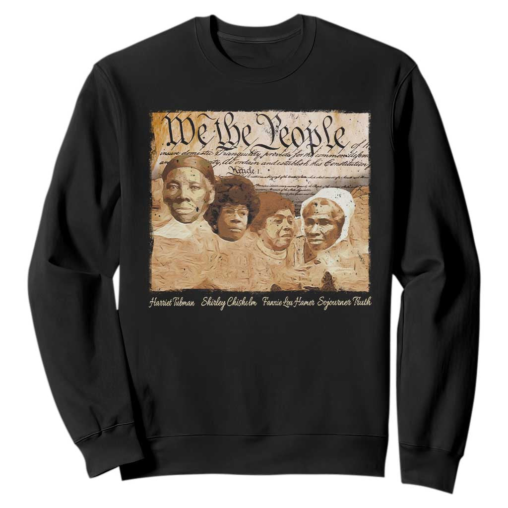 Black Women Leaders Sweatshirt Harriet Tubman Shirley Fannie Hamer Sojourner Truth Black History Month