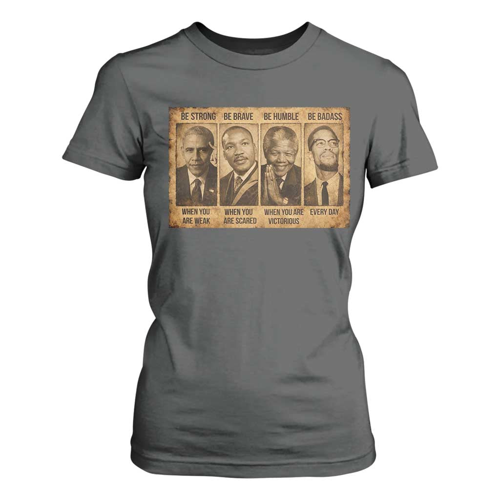 Black Leaders T Shirt For Women Be Strong Be Brave Be Humble Be Badass African American History Month