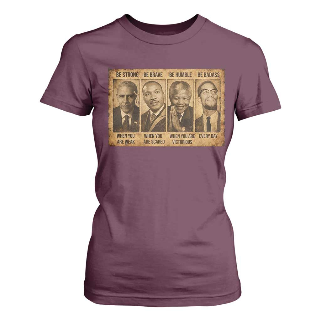 Black Leaders T Shirt For Women Be Strong Be Brave Be Humble Be Badass African American History Month