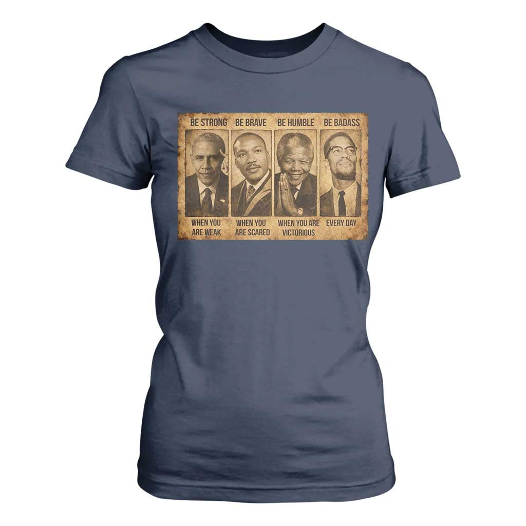 Black Leaders T Shirt For Women Be Strong Be Brave Be Humble Be Badass African American History Month