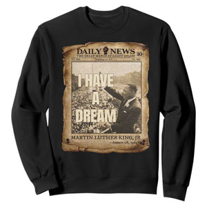 I Have A Dream Martin Luther King MLK Day Sweatshirt March On Washington Black History