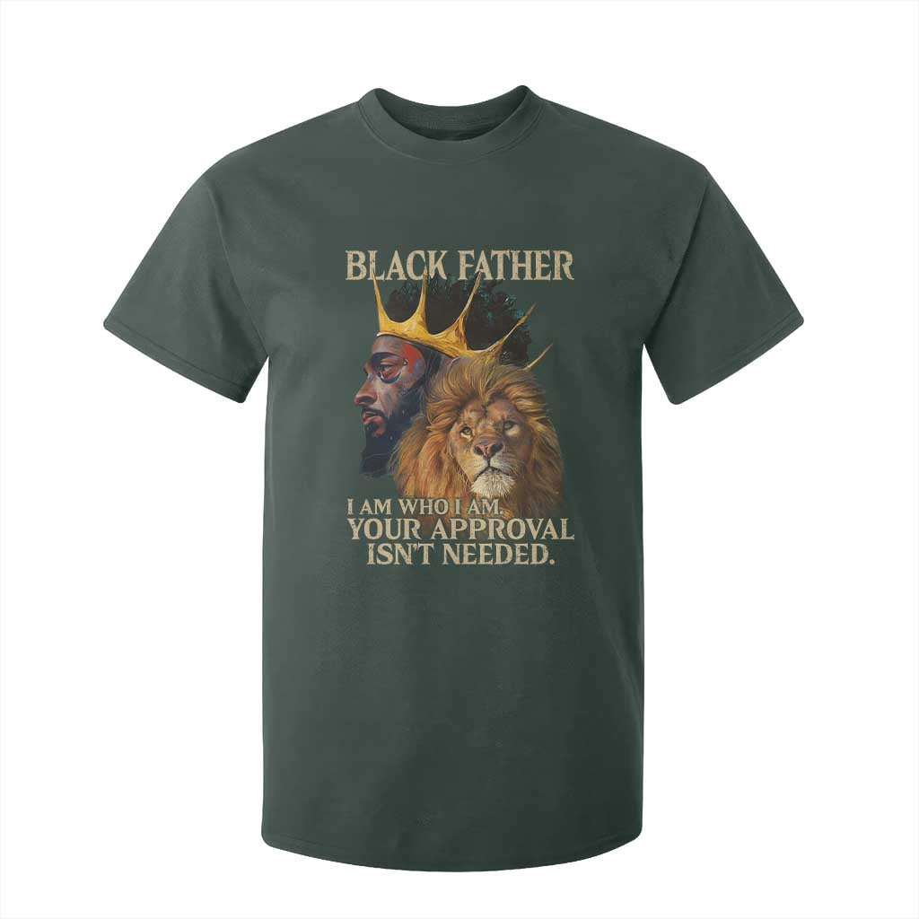 Black Father T Shirt For Kid I Am Who I Am Your Approval Isn't Needed African American Dad