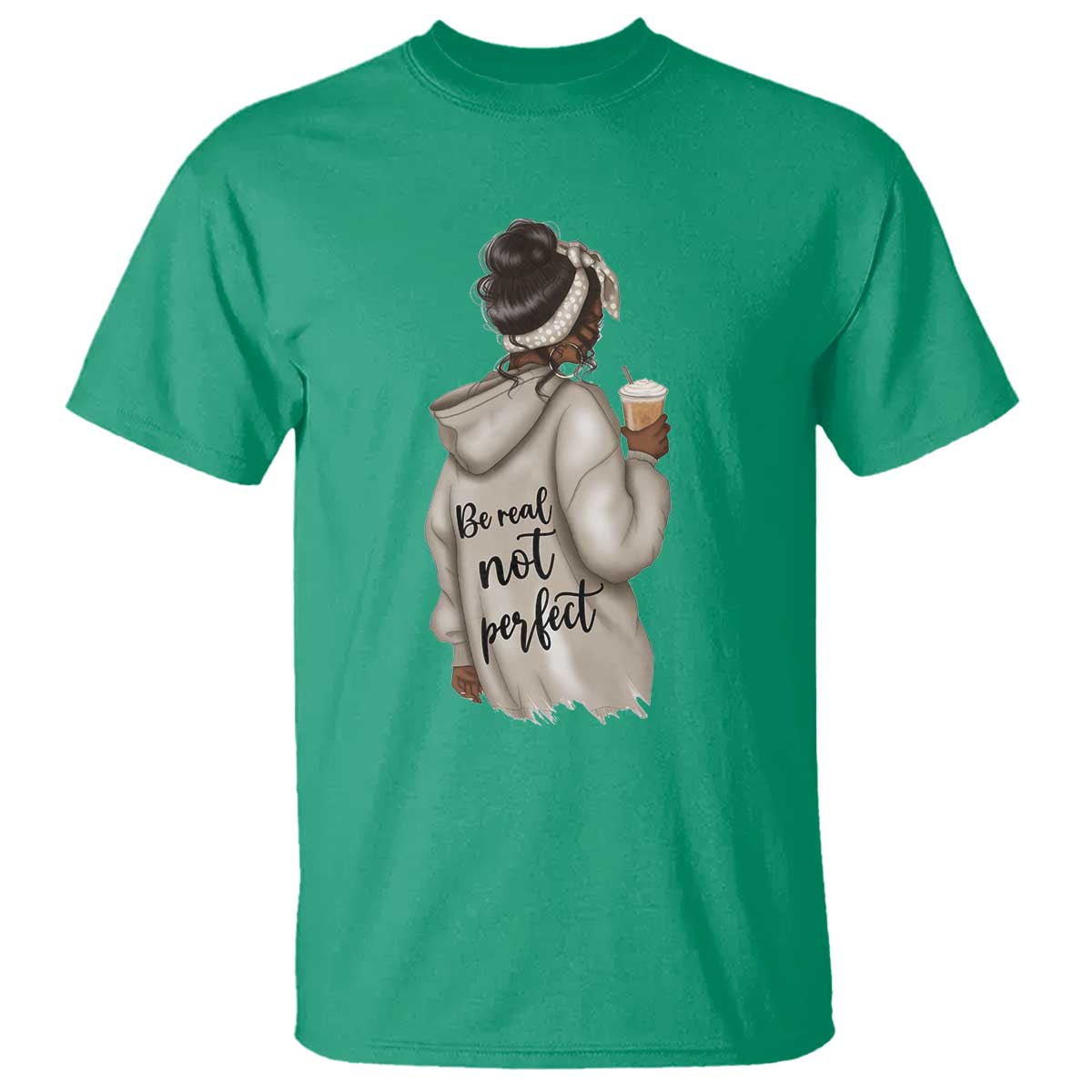 Be Real Not Perfect T Shirt Positive Quote Black Melanin Girl