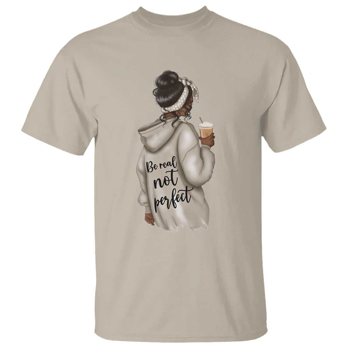 Be Real Not Perfect T Shirt Positive Quote Black Melanin Girl