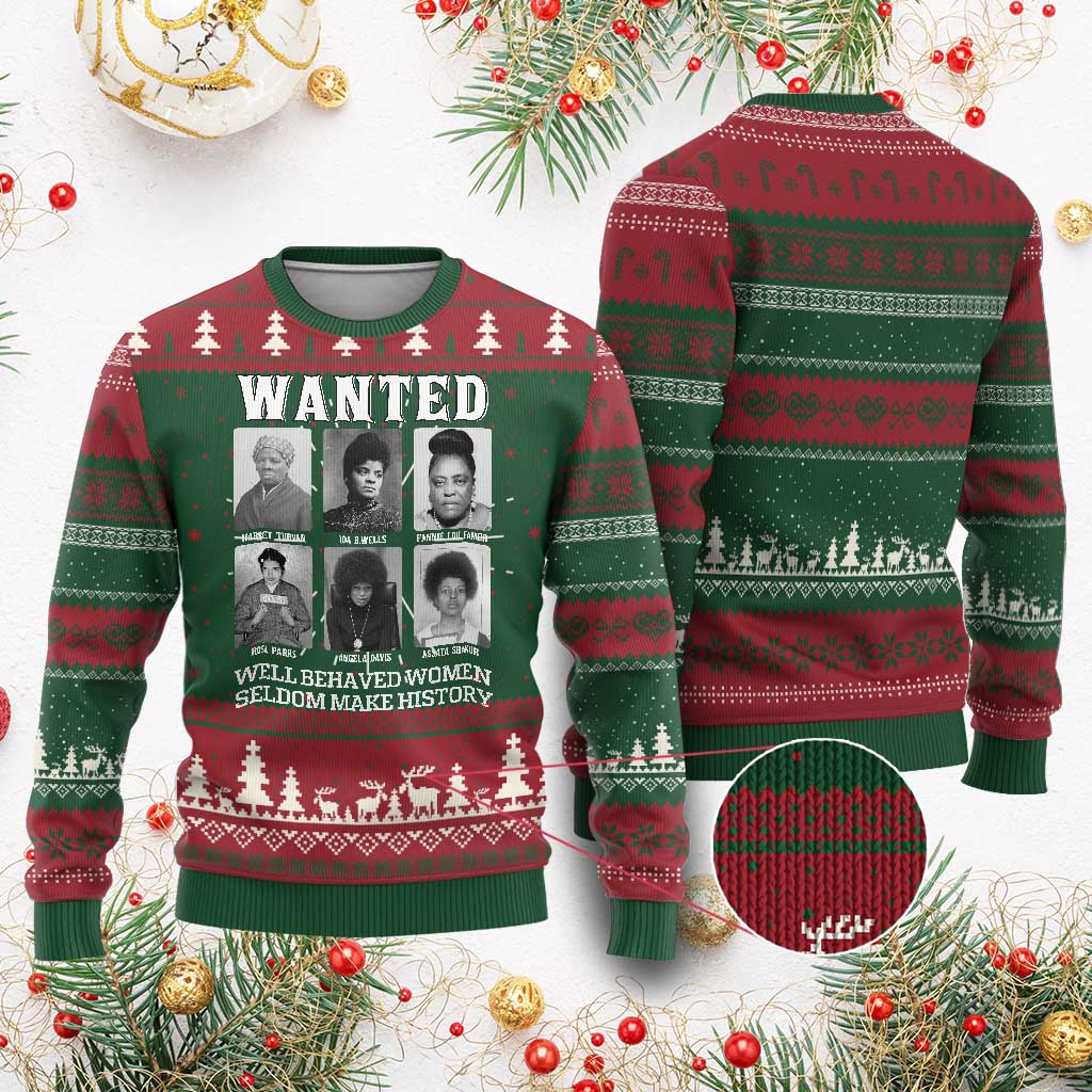 Wanted Well Behaved Women Seldom Make History Ugly Christmas Sweater Black Woman Leaders Black History