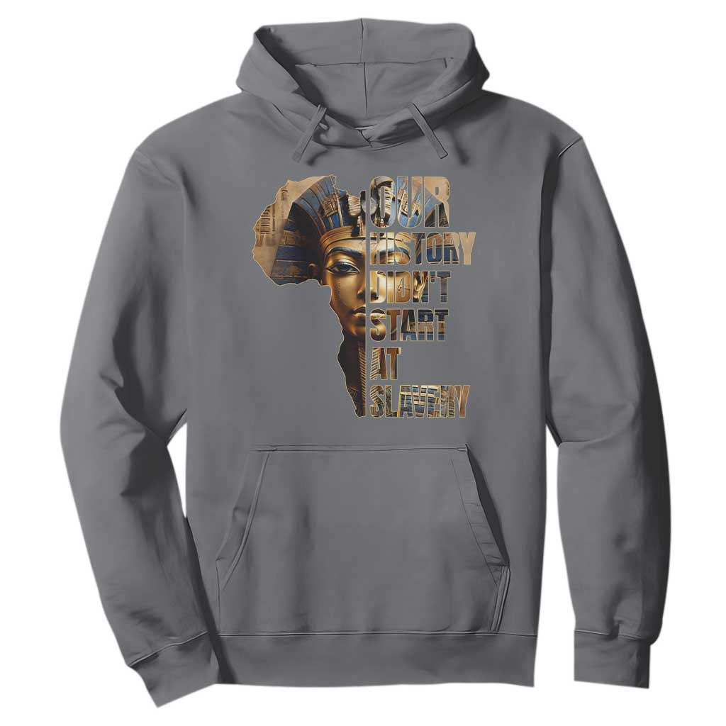 Our History Didn't Start At Slavery Hoodie Black History Ancient Egyptian