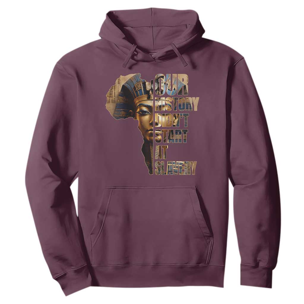 Our History Didn't Start At Slavery Hoodie Black History Ancient Egyptian