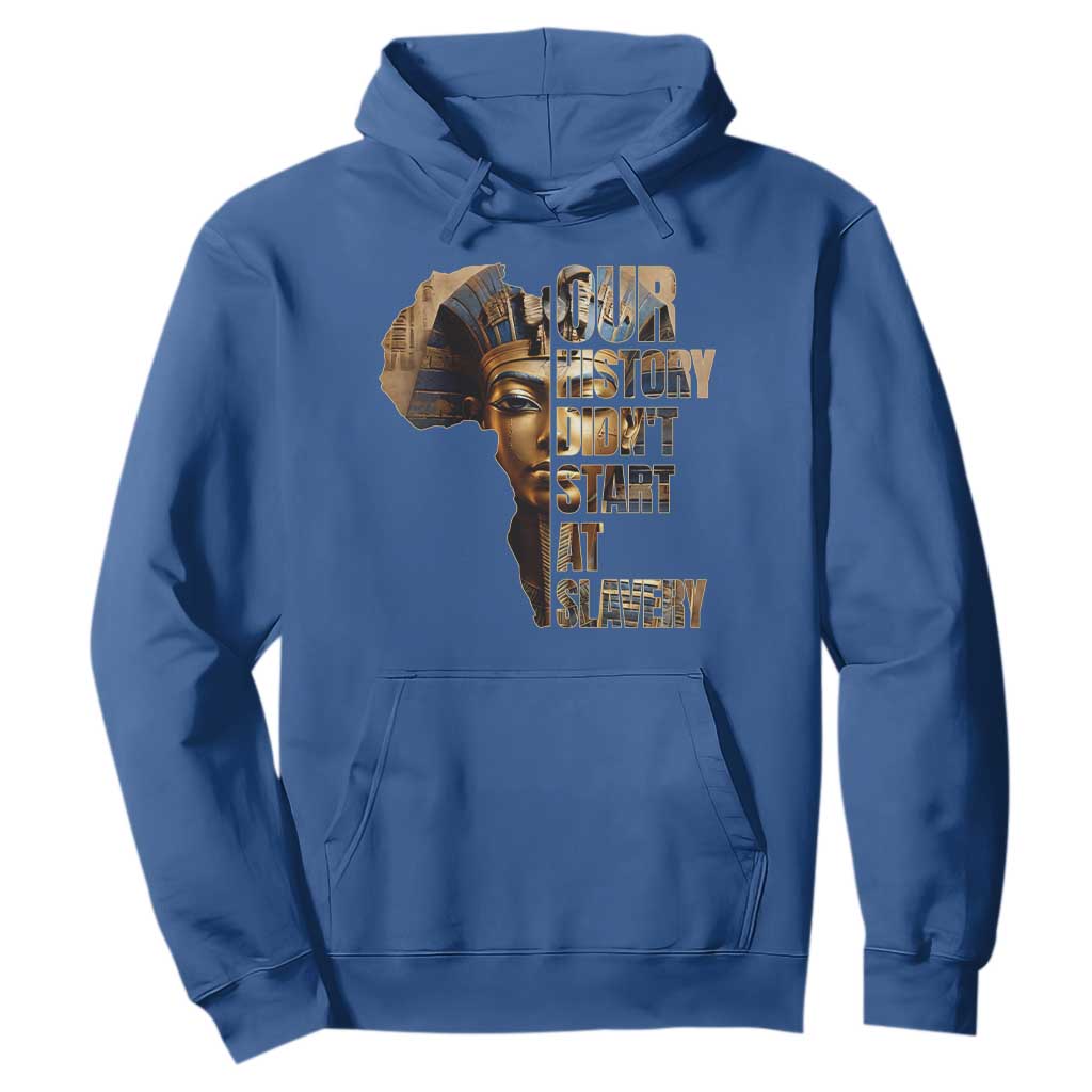Our History Didn't Start At Slavery Hoodie Black History Ancient Egyptian