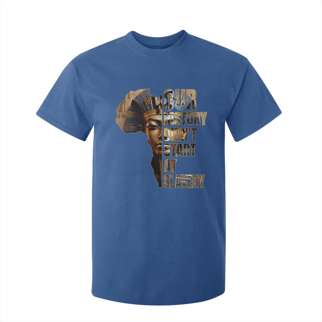 Our History Didn't Start At Slavery T Shirt For Kid Black History Ancient Egyptian