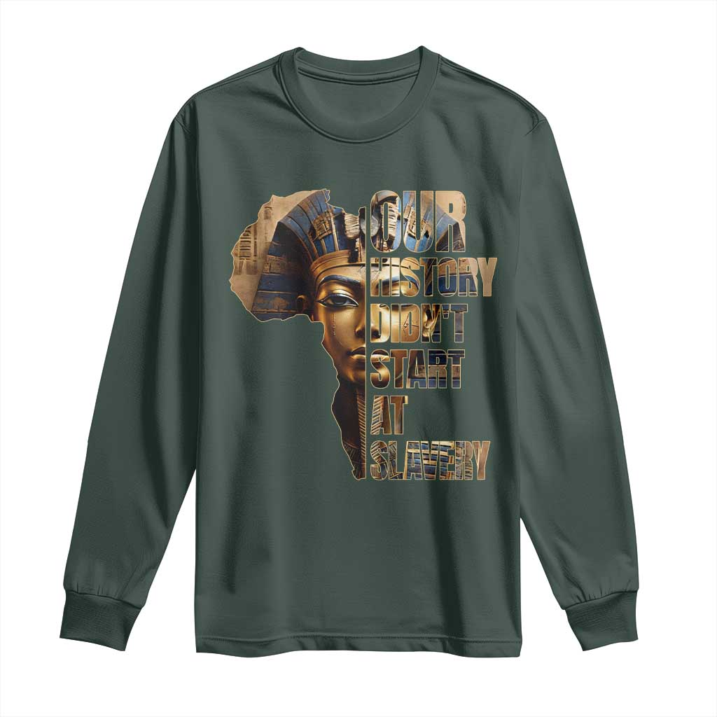 Our History Didn't Start At Slavery Long Sleeve Shirt Black History Ancient Egyptian