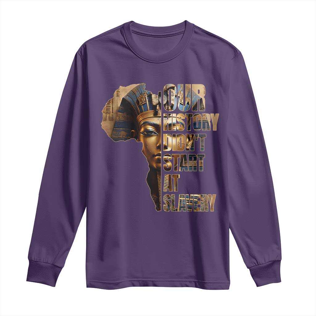 Our History Didn't Start At Slavery Long Sleeve Shirt Black History Ancient Egyptian