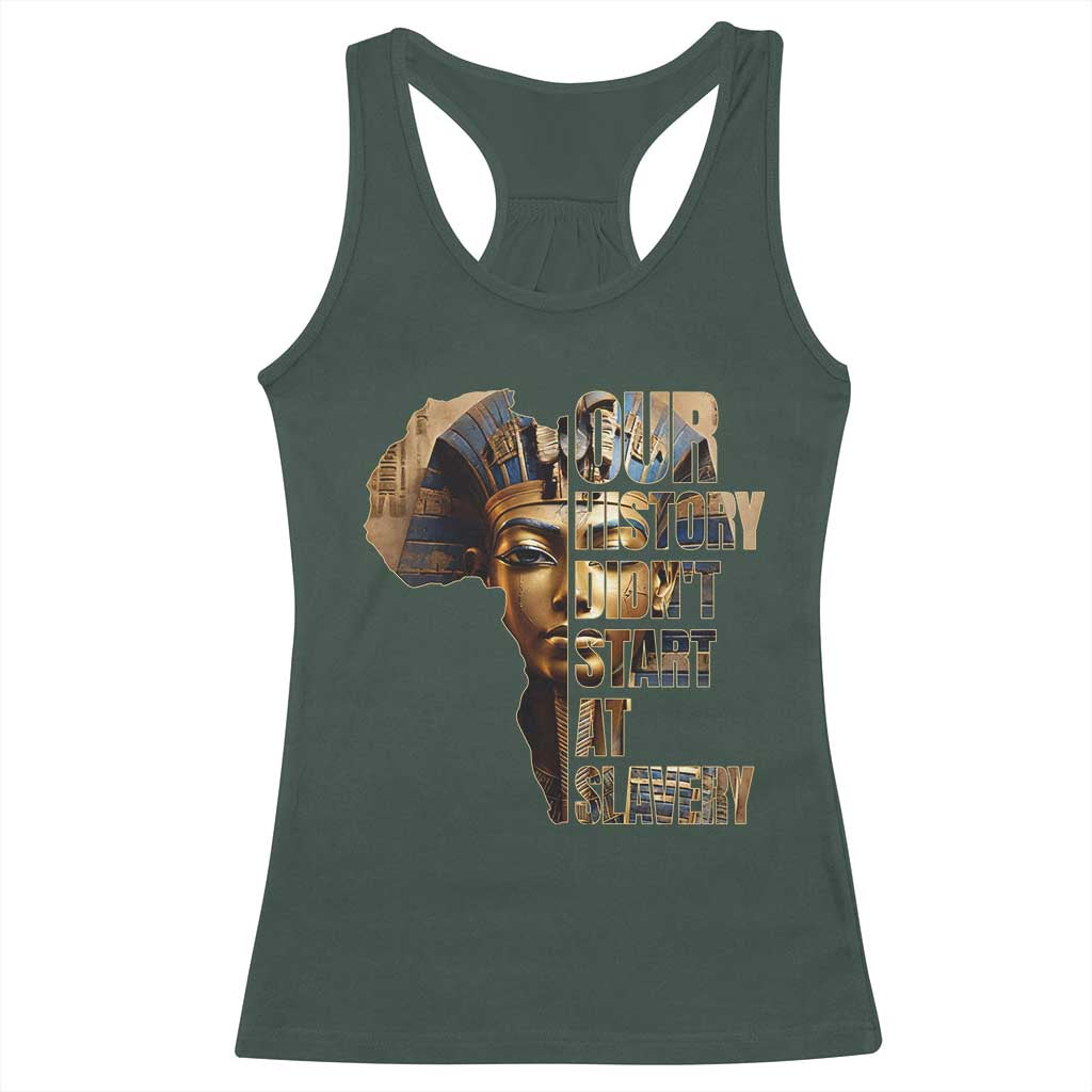Our History Didn't Start At Slavery Racerback Tank Top Black History Ancient Egyptian