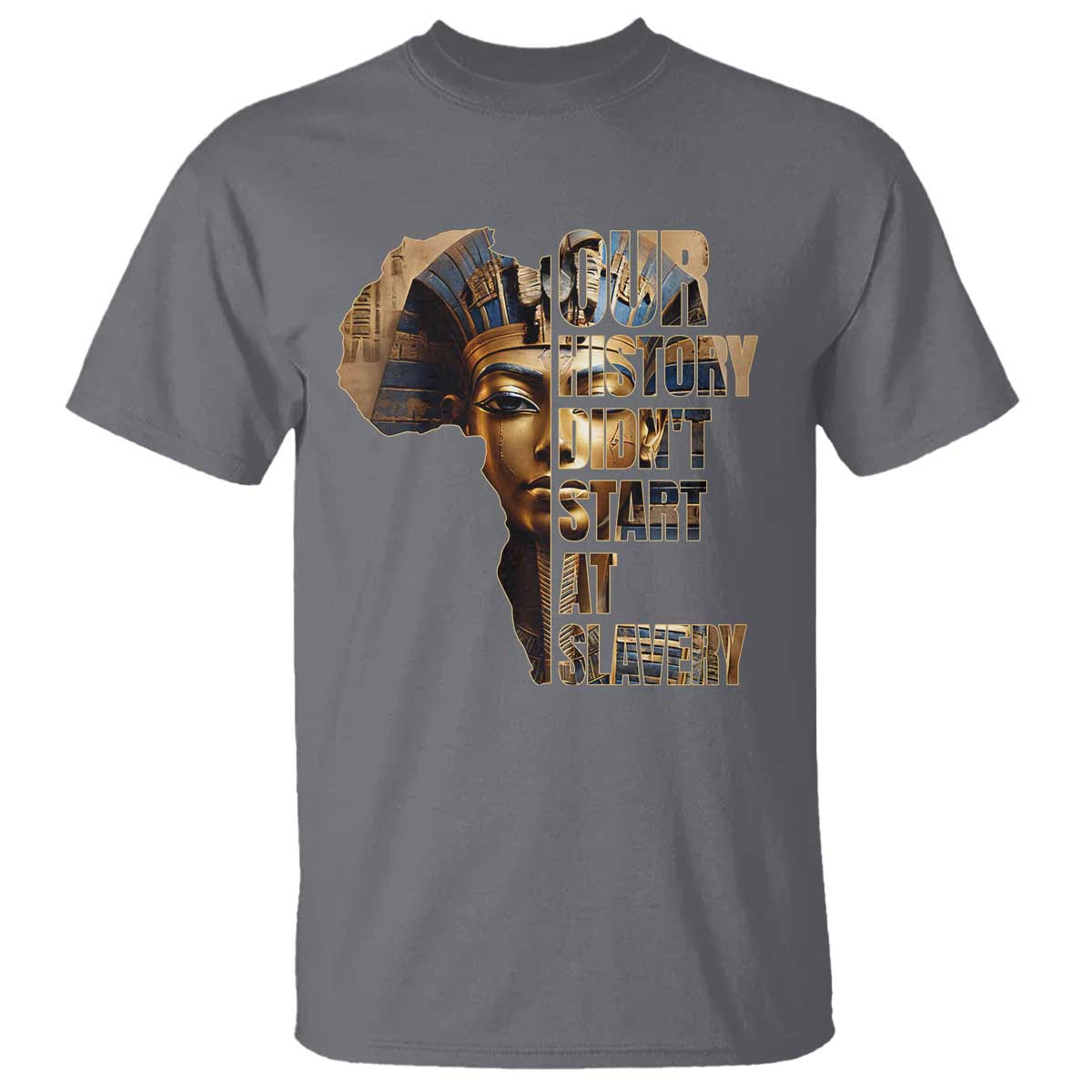 Our History Didn't Start At Slavery T Shirt Black History Ancient Egyptian