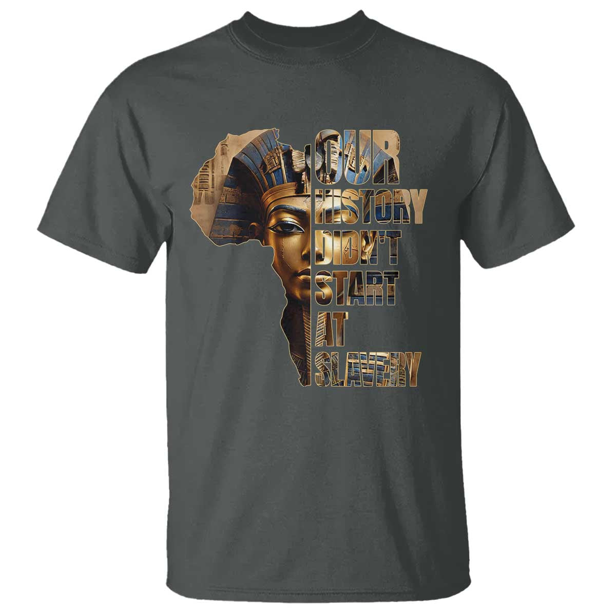 Our History Didn't Start At Slavery T Shirt Black History Ancient Egyptian