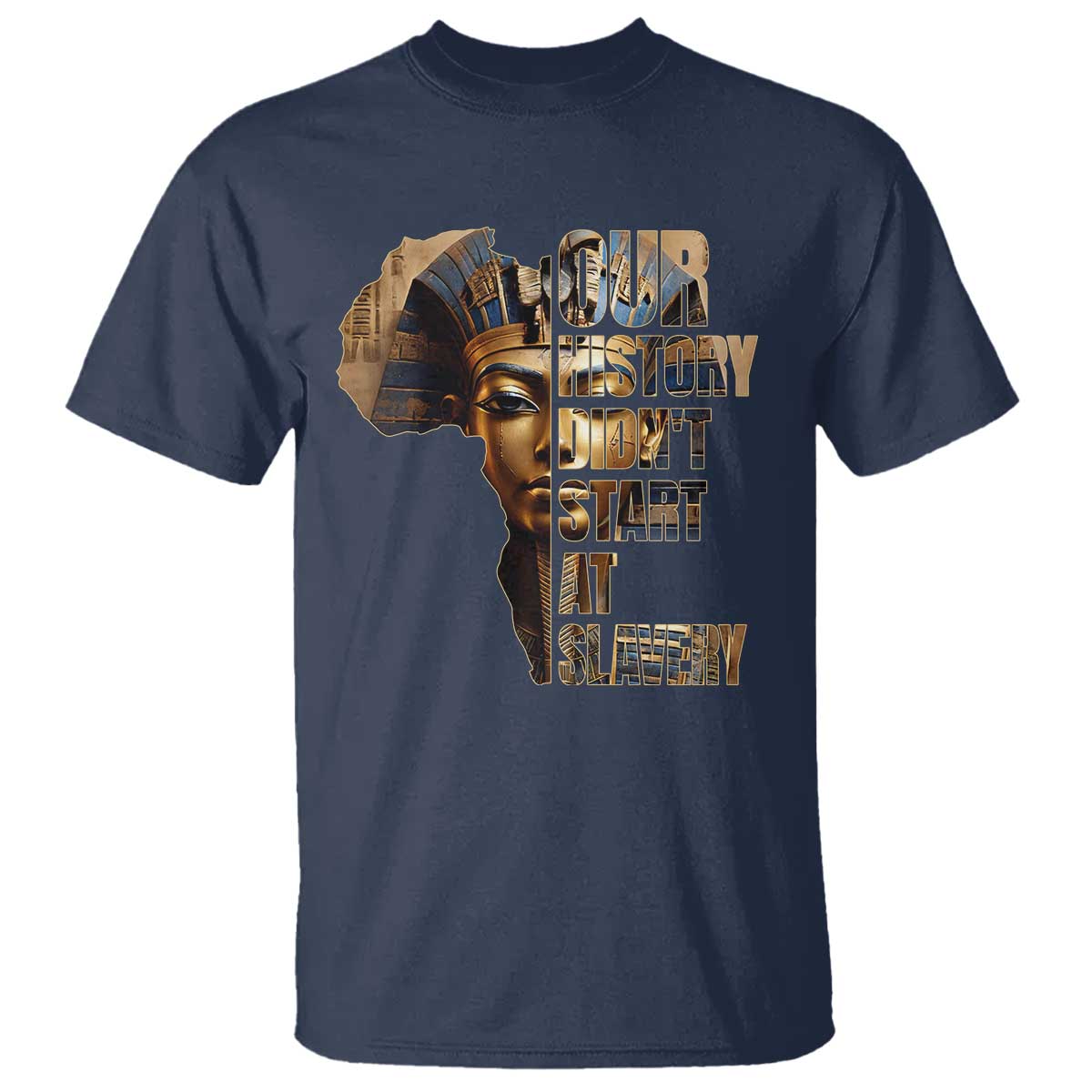 Our History Didn't Start At Slavery T Shirt Black History Ancient Egyptian