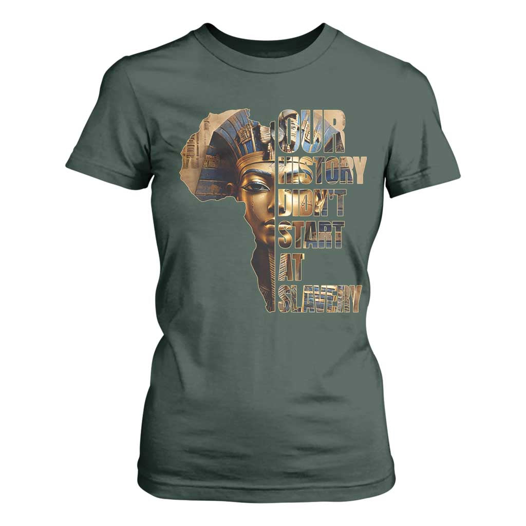 Our History Didn't Start At Slavery T Shirt For Women Black History Ancient Egyptian