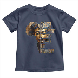 Our History Didn't Start At Slavery Toddler T Shirt Black History Ancient Egyptian