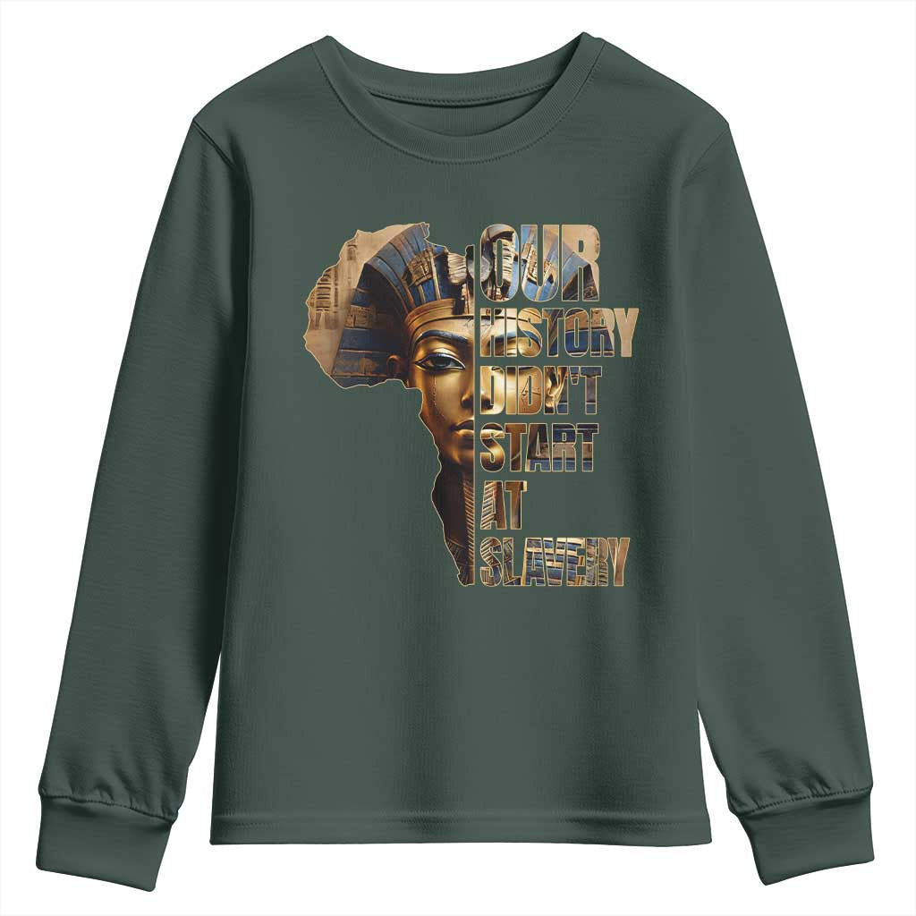 Our History Didn't Start At Slavery Youth Sweatshirt Black History Ancient Egyptian