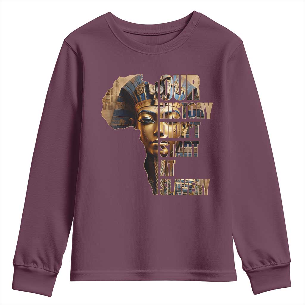 Our History Didn't Start At Slavery Youth Sweatshirt Black History Ancient Egyptian